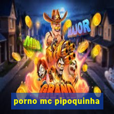 porno mc pipoquinha